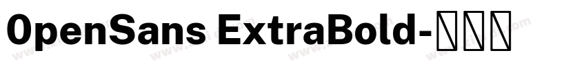 0penSans ExtraBold字体转换 0penSans ExtraBold字体转换